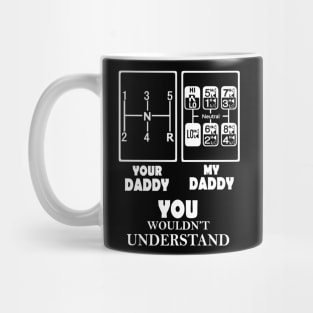 your daddy my daddy you wouldn_t understand Mug